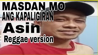 MASDAN MO ANG KAPALIGIRAN REGGAE VERSION kakulmindanao3019 [upl. by Dronski]