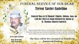 Trevor Xavier Castelino  1000am on Friday 13102023  StThomas Church Aldona Goa [upl. by Puto]