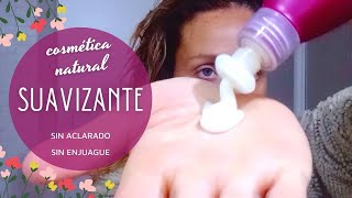 Cómo hacer un SUAVIZANTE SIN ACLARADO sin enjuague 🔆Cosmética NATURAL casera LEAVE IN CONDITIONER [upl. by Sitoiyanap]