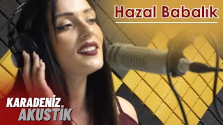 Hazal Babalık  Anzer Bali KaradenizAkustik [upl. by Schilt681]