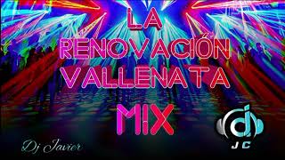 LA RENOVACIÓN VALLENATA MIX Dj JAVIER [upl. by Ahsehyt]