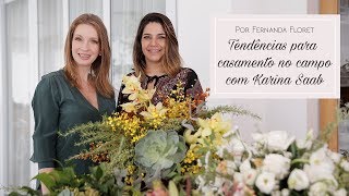 Tendências para casamento no campo  Com Karina Saab e Fernanda Floret [upl. by Anirahc]