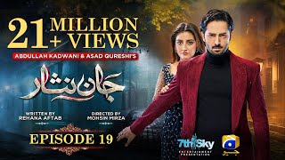 Jaan Nisar Episode 19  Eng Sub  Danish Taimoor  Hiba Bukhari  Haroon Shahid  19th June 2024 [upl. by Aleakcim]