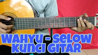 Chord gitar WAHYUSELOW petikan [upl. by Gilliam]