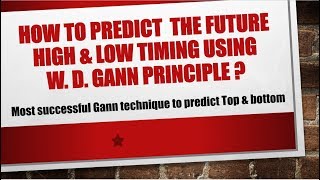 Predict future high amp low timing using W D Gann principle [upl. by Auqenahs537]