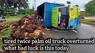 The palm oil truck carrying our harvested palm fruit overturned [upl. by Marmawke897]