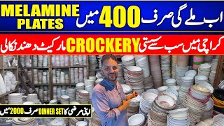 Wholesale crockery market Karachi cheapest crockery melamine dinner set 400 kg Qamarilyas [upl. by Col947]