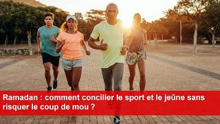 Ramadan  comment concilier le sport et le jeûne sans risquer le coup de mou [upl. by Klarika328]