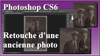 Photoshop CS6 retouche dune ancienne photo [upl. by Kovar]