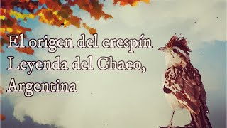 EL origen del Crespín leyenda del Chaco Argentina [upl. by Attenad]