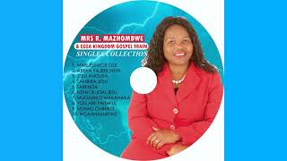 AREKA YA JEHOVAH Mrs R Mazhombwe amp The EGEA Kingdom Gospel Train [upl. by Carlson]