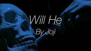 Joji  Will He Lyric Video [upl. by Ellissa]