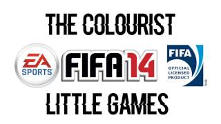 The Colourist  Little Games FIFA 14 Soundtrack [upl. by Hicks]