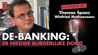 Debanking de nieuwe burgerlijke dood [upl. by Iluj132]