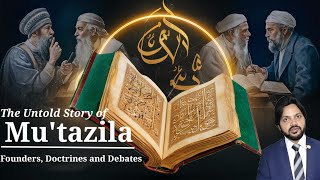 The Untold Story of the Muʿtazila Founders Doctrines and Debates  P1 [upl. by Norwood]