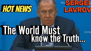 🔥LAVROV The World Must Know the Truth Sergei Lavrov UN press conference [upl. by Eilatan]