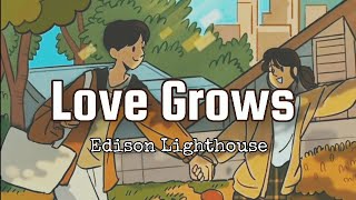 Love Grows  Edison Lighthouse Lyrics Video [upl. by Prudence317]