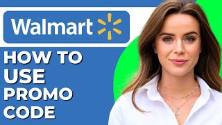 How To Use Promo Code On Walmart App 2024 Updated [upl. by Bolitho]