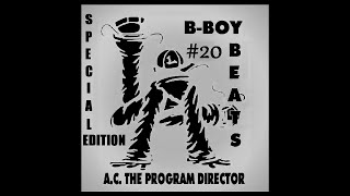 B​​Boy Beats 20  Special Edition  AC The Program Director aka El Choppo [upl. by Eniarral]