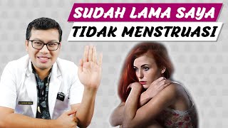 Sudah Lama Tidak MENSTRUASI Bahaya Tidak  DOKTER SADDAM ISMAIL [upl. by Major]