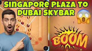 Singapore Plaza To Dubai Skybar  Shahzad’s Gaming  Carrom Disc Pool  Carrompool  Carrom [upl. by Nuahsyar822]