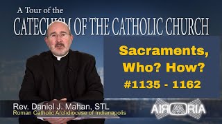 CCC 1135  Sacraments Who How  Catechism Tour 37 [upl. by Ekaterina]