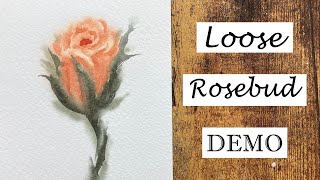 Loose Watercolor Rosebud DEMO  Full Painting Process [upl. by Stochmal]