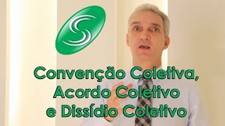 Convenção Coletiva Acordo Coletivo e Dissídio Coletivo [upl. by Alister]