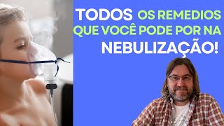 Todos os remédios que você pode por no nebulizador [upl. by Slaohcin266]