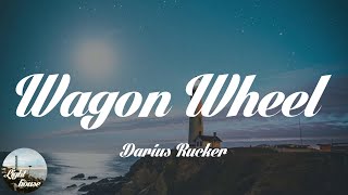 Darius Rucker  Wagon Wheel Lyrics [upl. by Edasalof]