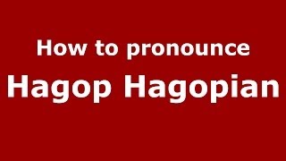 How to pronounce Hagop Hagopian ArabicIraq  PronounceNamescom [upl. by Ioab]