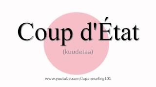 How to Pronounce Coup dÉtat [upl. by Fattal792]