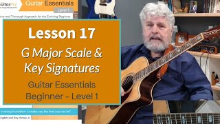 Lesson 17  Guitar Essentials Lev 1  For the Evolving Beginner  G Major Scale amp Key Signatures [upl. by Gauntlett]