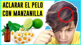 COMO ACLARAR EL CABELLO NATURALMENTE CON MANZANILLA Y LIMÓN  ACLARAR EL PELO [upl. by Howe]