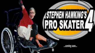 Stephen Hawkings Pro Skater 4 [upl. by Nahshun]