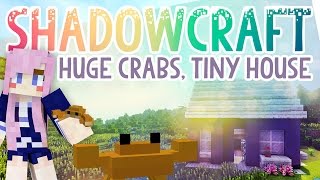 Huge Crabs Tiny House  Shadowcraft 20  Ep3 [upl. by Aiksa]