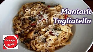 Tagliatelle  İtalyan Mutfağından Mantarlı Makarna Tarifi Tagliatelle Nasıl Yapılır [upl. by Atinal961]