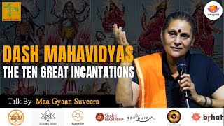 DashMahavidyas The Ten Great Incantations  Maa Gyaan Suveera  SangamTalks [upl. by Geraint]