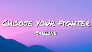 EMELINE  Choose Your Fighter Lyrics [upl. by Yreme420]