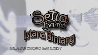 Setia Band  IsTana Bintang  Belajar chord amp melody  Lesson Guitar [upl. by Martha490]