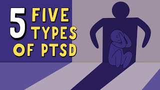 The 5 Types of PTSD Post Traumatic Stress Disorder [upl. by Eelaras]