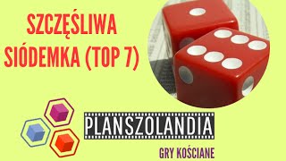 Szczęśliwa Siódemka Top 7  gry kościane gry planszowe [upl. by Ayeki]