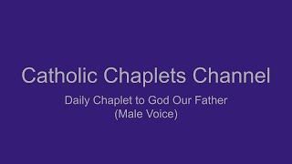 Daily Chaplet to God our Father Male Voice [upl. by Weatherley916]