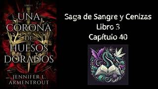 Audiolibro Una Corona de Huesos Dorados Capítulo 40  por Jennifer L Armentrout [upl. by Attennod]