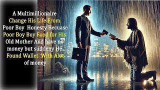 A Multimillionaire life changed by the a honest poor boy he hungry but … part3 [upl. by Anigger]