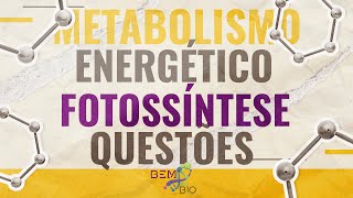 Metabolismo Energético  Fotossíntese  Questões [upl. by Isawk]