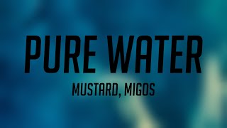 Pure Water  Mustard Migos Lyric Video 🎁 [upl. by Shaine412]