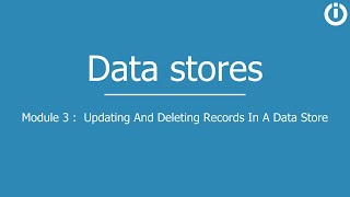 Data stores Part 3 Updating and Deleting Records [upl. by Enirehs]