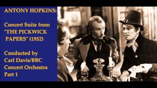 Antony Hopkins Suite from quotThe Pickwick Papersquot 1952 Part 1 C DavisBBC CO [upl. by Tonry181]