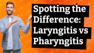 What is the difference between laryngitis and pharyngitis [upl. by Acemahs384]